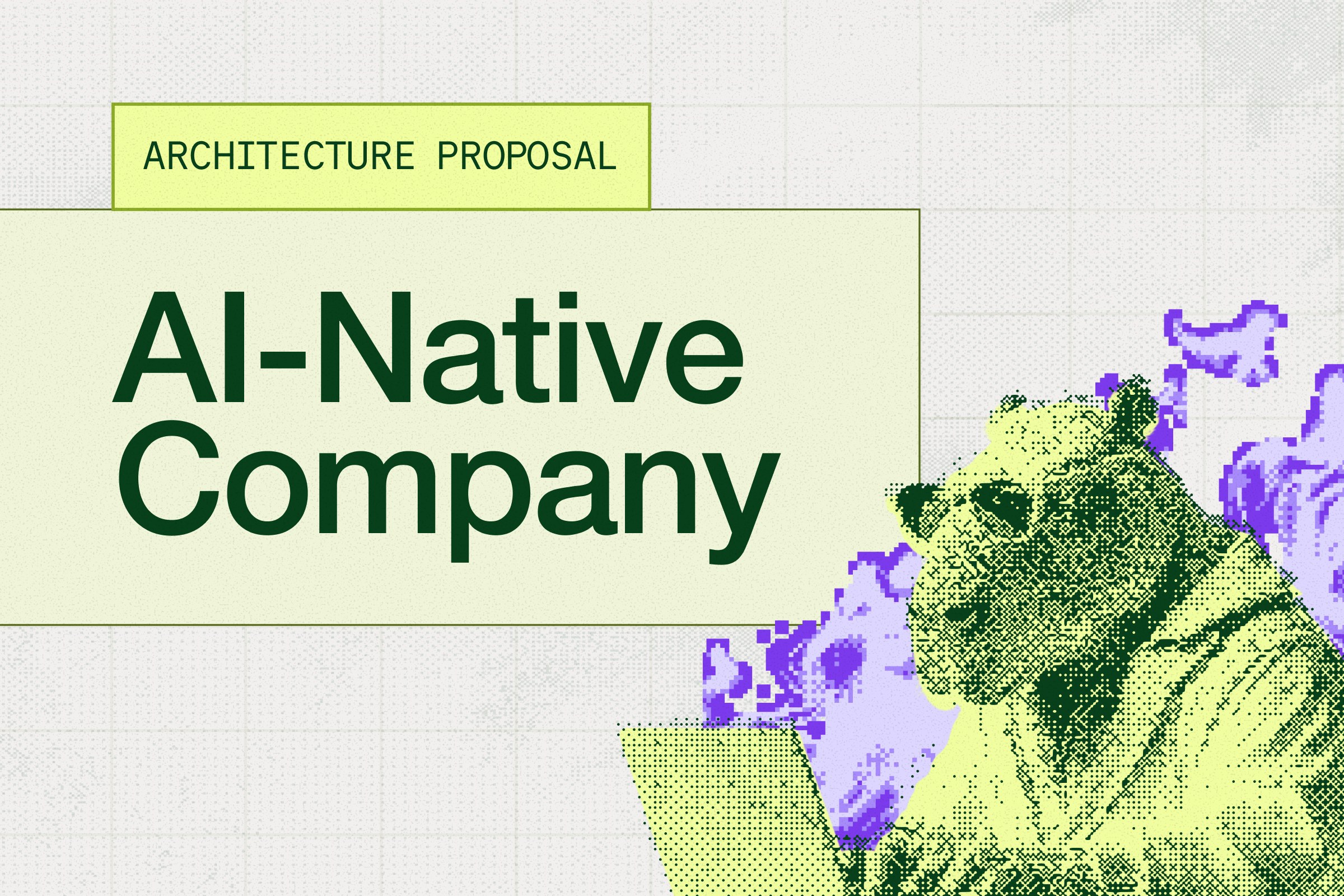 The architecture of an AI-native company