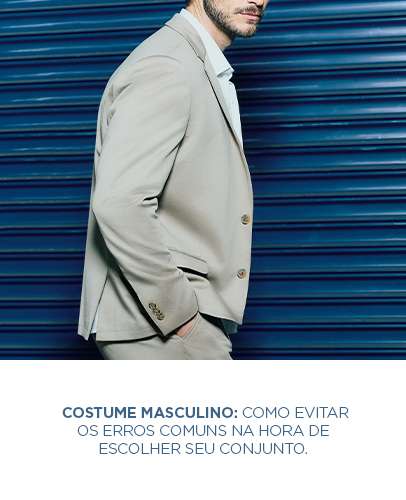 Costume masculino: como evitar os erros comuns na hora de escolher seu conjunto