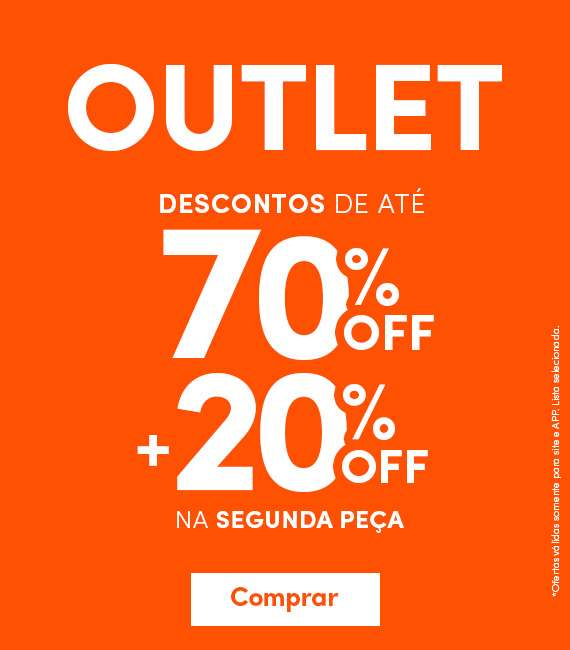 Outlet 70% off + 20% em na 2ª peça