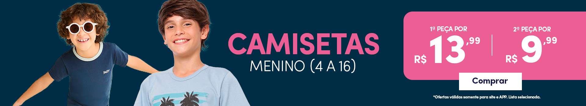 Camisetas menino - 1ªpeça por R$13,99 - 2ª peça por R$9,99