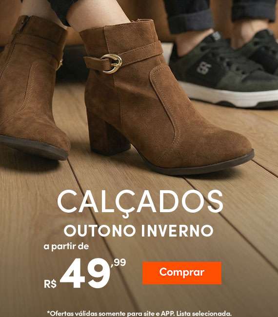 Calçados - Tendência Outono & Inverno a partir de R$49,99