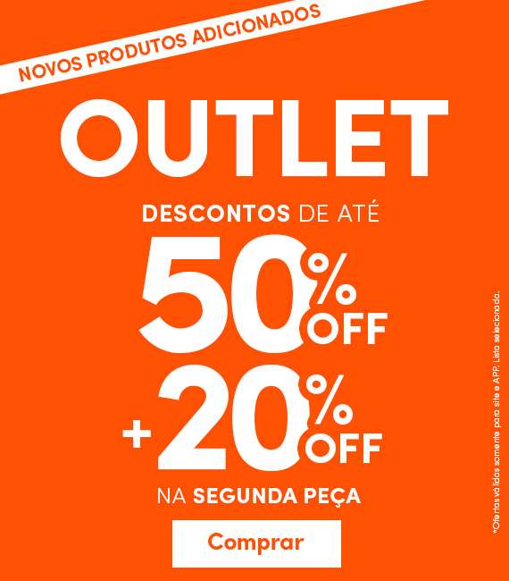 Outlet com até 70%OFF + 20%na 2ª peça