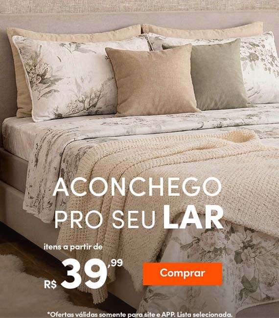 Seu Lar mais quentinho a partir de R$39,99