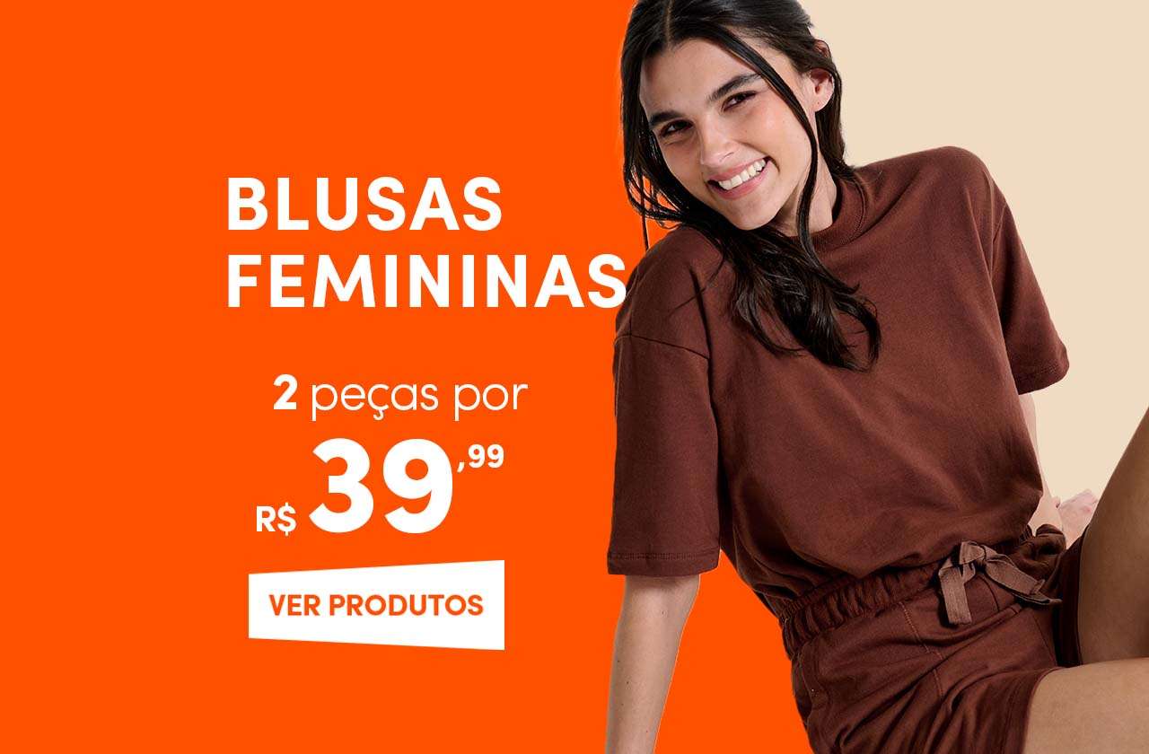 Básicos Feminino - 2 peças por R$39,99