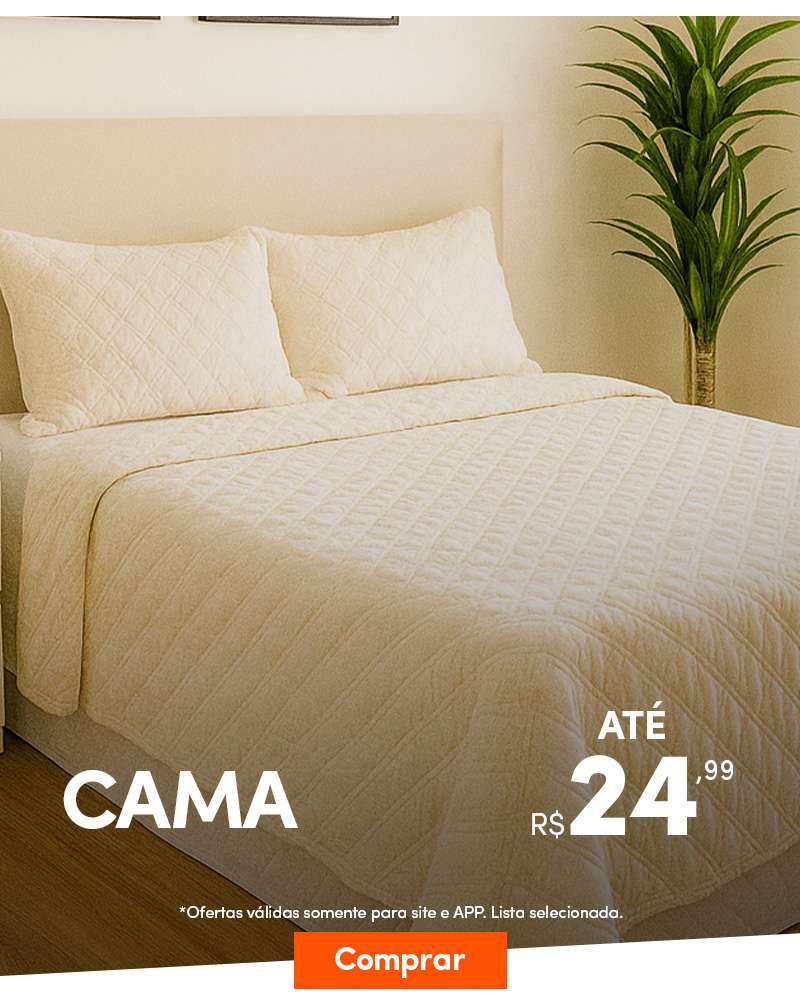Cama - por até R$24,99
