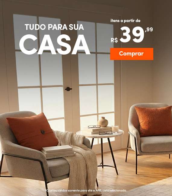 Tudo para sua casa itens a partir de R$39,99