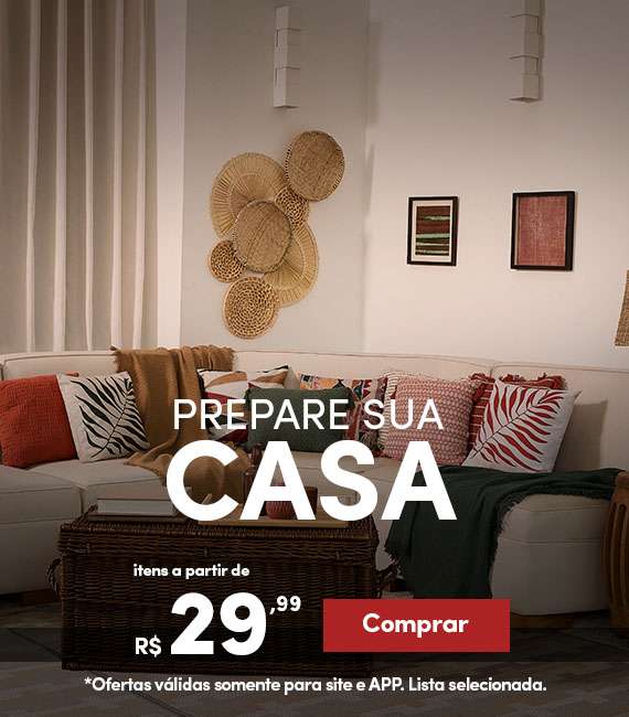 Prepare sua casa  tudo a partir de R$29,99
