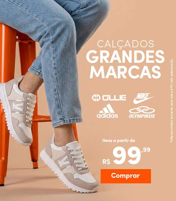 Grandes Marcas - Calçados - itens a partir de R$99,99