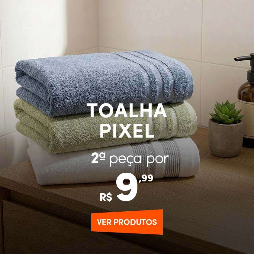 Toalhas pixel - 2ª peça por R$9,99